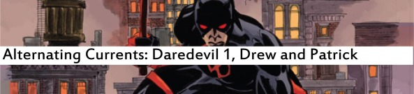Alternating Currents: Daredevil 1, Drew and Patrick